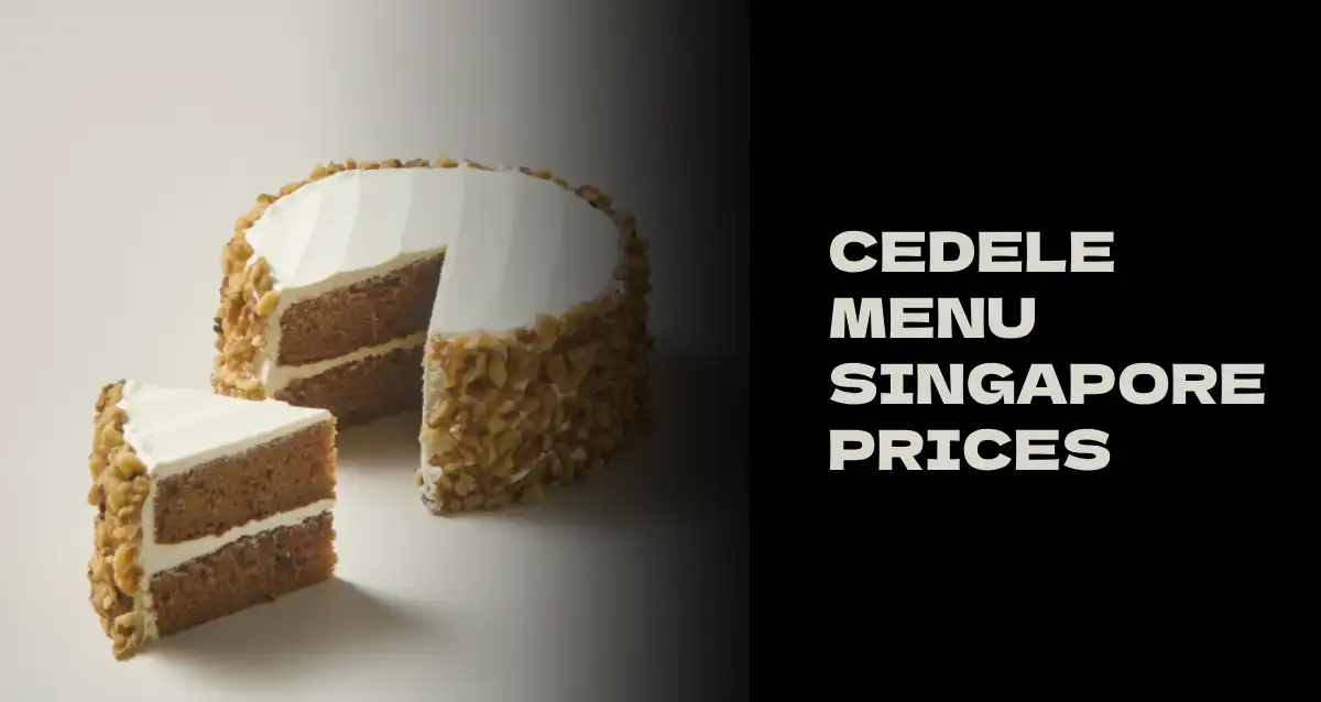 CEDELE MENU SINGAPORE PRICES