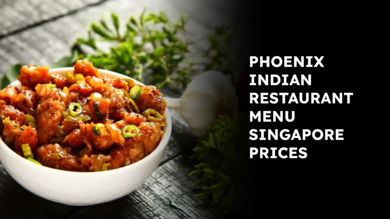 PHOENIX INDIAN RESTAURANT MENU SINGAPORE PRICES